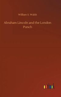 Cover image for Abraham Lincoln and the London Punch