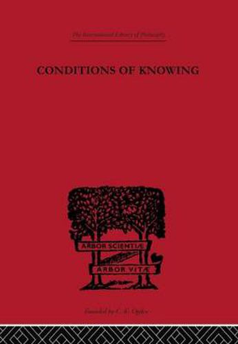 Cover image for Conditions of Knowing: An Essay Towards a Theory of Knowledge