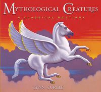 Cover image for Mythological Creatures: A Classic Bestiary