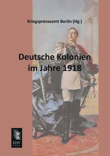 Cover image for Deutsche Kolonien Im Jahre 1918