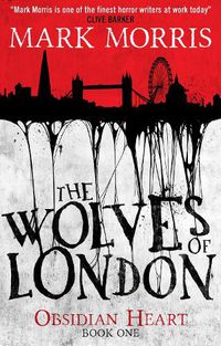 Cover image for The Wolves of London: Obsidian Heart book 1