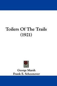 Cover image for Toilers of the Trails (1921)