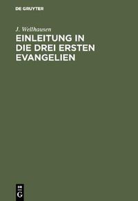 Cover image for Einleitung in die drei ersten Evangelien