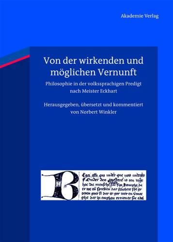 Cover image for Von Der Wirkenden Und Moeglichen Vernunft: Philosophie in Der Volkssprachigen Predigt Nach Meister Eckhart