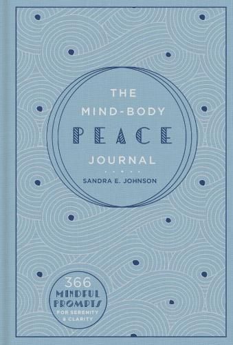 Cover image for The Mind-Body Peace Journal: 366 Mindful Prompts for Serenity and Clarity