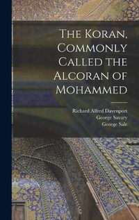 Cover image for The Koran, Commonly Called the Alcoran of Mohammed