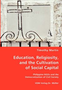 Cover image for Education, Religiosity, and the Cultivation of Social Capital