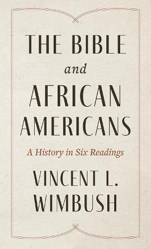 Cover image for The Bible and African Americans: A History in Six Readings