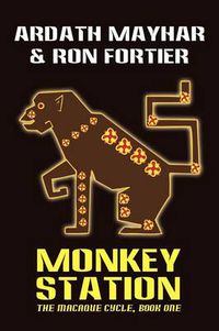 Cover image for Monkey Station [The Macaque Cycle, Book One]