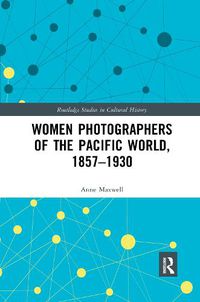 Cover image for Women Photographers of the Pacific World, 1857-1930