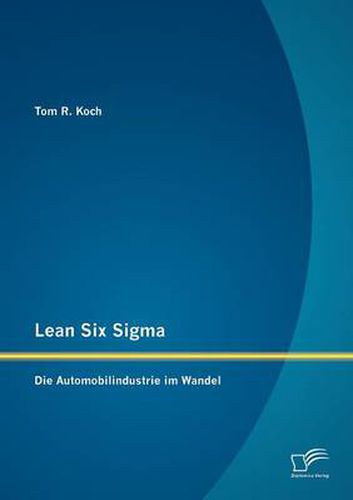 Cover image for Lean Six Sigma: Die Automobilindustrie im Wandel