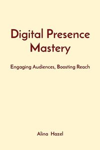 Cover image for Digital Presence Mastery