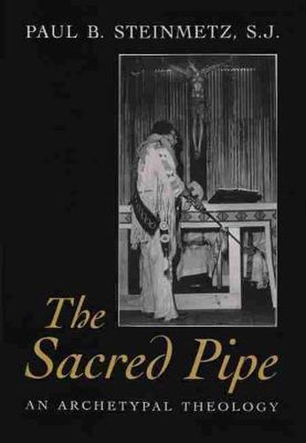 The Sacred Pipe: An Archetypal Theology