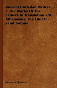 Cover image for Ancient Christian Writers - The Works of the Fathers in Translation - St Athanasius: The Life of Saint Antony