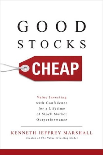 Cover image for Good Stocks Cheap: Value Investing with Confidence for a Lifetime of Stock Market Outperformance