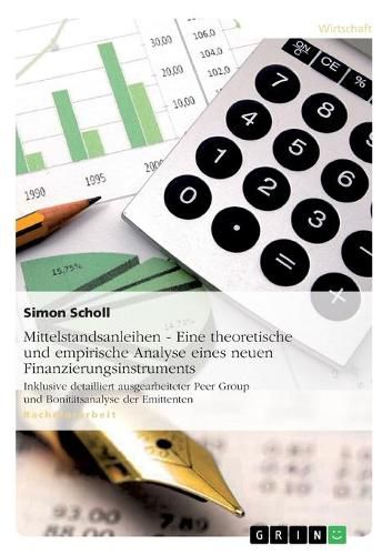 Cover image for Mittelstandsanleihen - Eine Theoretische Und Empirische Analyse Eines Neuen Finanzierungsinstruments