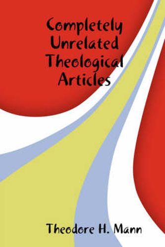 Cover image for Completely Unrelated Theological Articles