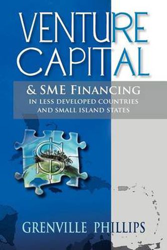 Cover image for Venture Capital & Sme Financing: In Less Developed Countries & Small Island States