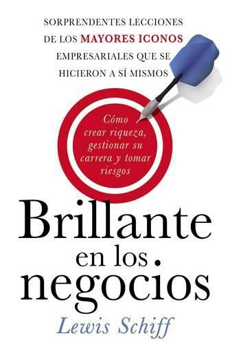 Cover image for Brillante en los negocios: How to Build Wealth, Manage Your Career and Take Risks