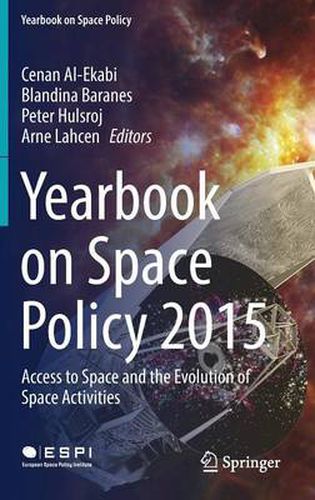 Cover image for Yearbook on Space Policy 2015: Access to Space and the Evolution of Space Activities