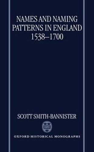 Cover image for Names and Naming Patterns in England, 1538-1700