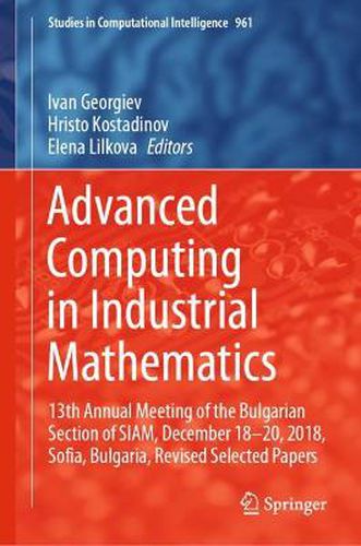 Cover image for Advanced Computing in Industrial Mathematics: 13th Annual Meeting of the Bulgarian Section of SIAM, December 18-20, 2018, Sofia, Bulgaria, Revised Selected Papers