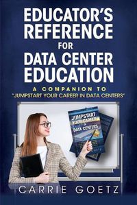 Cover image for Educator's Reference for Data Center Education