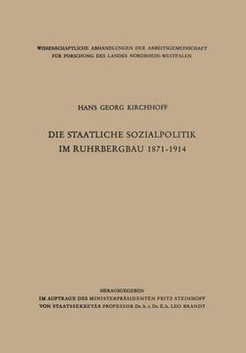 Cover image for Die Staatliche Sozialpolitik Im Ruhrbergbau 1871-1914