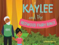 Cover image for Kaylee and the Redwood Fairy Rings