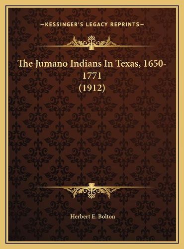 Cover image for The Jumano Indians in Texas, 1650-1771 (1912)