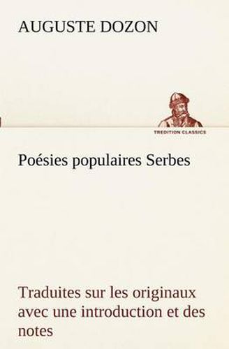 Cover image for Poesies populaires Serbes Traduites sur les originaux avec une introduction et des notes