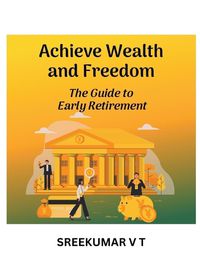 Cover image for Achieve Wealth and Freedom