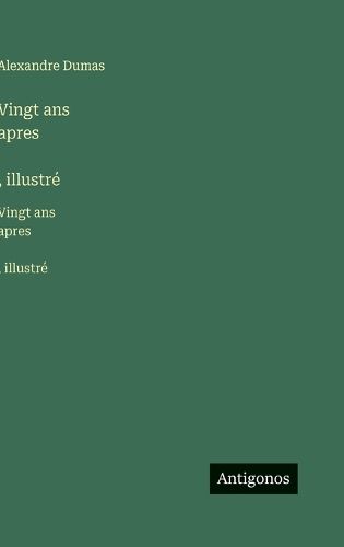 Cover image for Vingt ans apres̀, illustre