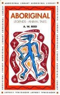 Cover image for Aboriginal Legends: Animal Tales