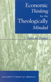 Cover image for Economic Thinking for the Theologically Minded