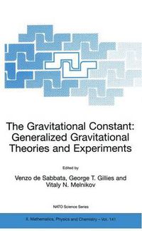 Cover image for The Gravitational Constant: Generalized Gravitational Theories and Experiments