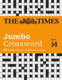 Cover image for The Times 2 Jumbo Crossword Book 14: 60 Large General-Knowledge Crossword Puzzles