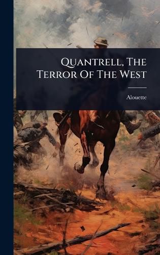 Cover image for Quantrell, The Terror Of The West