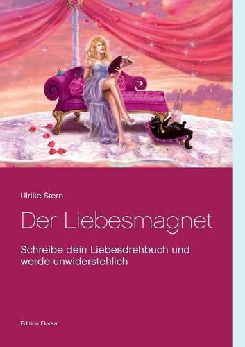 Cover image for Der Liebesmagnet: Schreibe dein Liebesdrehbuch und werde unwiderstehlich