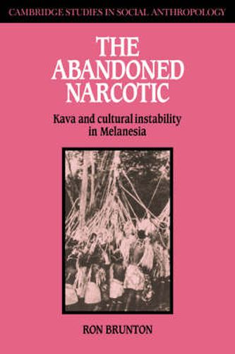 Cover image for The Abandoned Narcotic: Kava and Cultural Instability in Melanesia