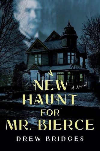 Cover image for A New Haunt for Mr. Bierce: A Novel