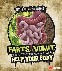 Cover image for Farts, Vomit, and Other Functions That Help Your Body