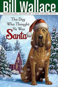 Cover image for The Dog Who Thought He Was Santa