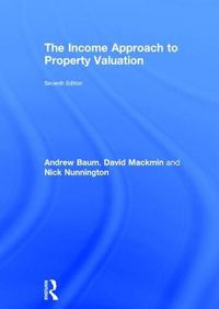 Cover image for The Income Approach to Property Valuation: Seventh Edition