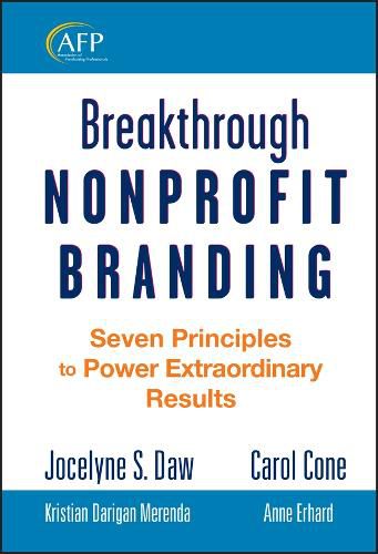 Cover image for Breakthrough Nonprofit Branding: Seven Principles to Power Extraordinary Results