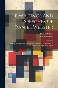 Cover image for The Writings And Speeches Of Daniel Webster