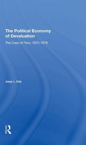 Cover image for The Political Economy of Devaluation: The Case of Peru, 1975-1978
