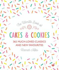 Cover image for The Ultimate Book of Cakes and Cookies: 365 Much-Loved Classics and New Favourites