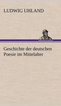 Cover image for Geschichte Der Deutschen Poesie Im Mittelalter