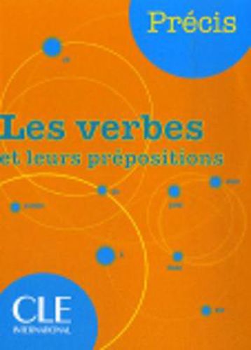 Precis Les verbes et leurs prepositions